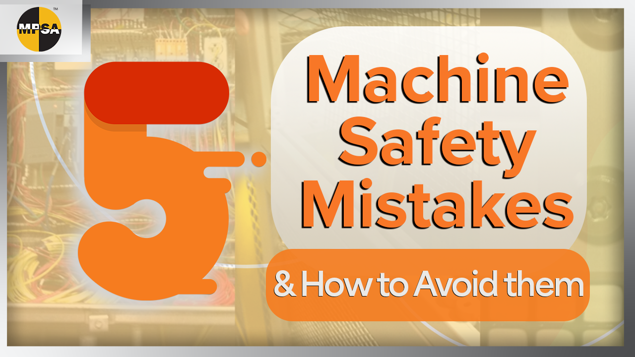 5 Machine Safety Mistakes & How to Avoid them
