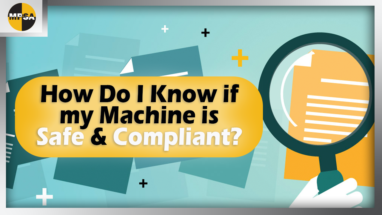 How Do I know If My Machine is Safe and Compliant?