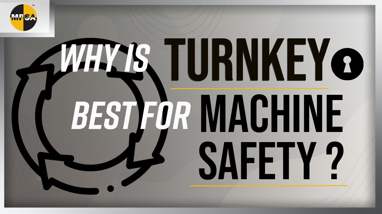 Why is Turnkey Best for Machine Safety?